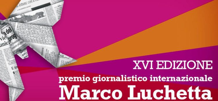 XVI Premio giornalistico internazionale “Marco Luchetta”